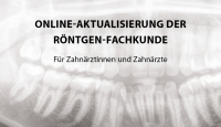 Online-Aktualisierung der Röntgen-Fachkunde für Zahnärztinnen und Zahnärzte